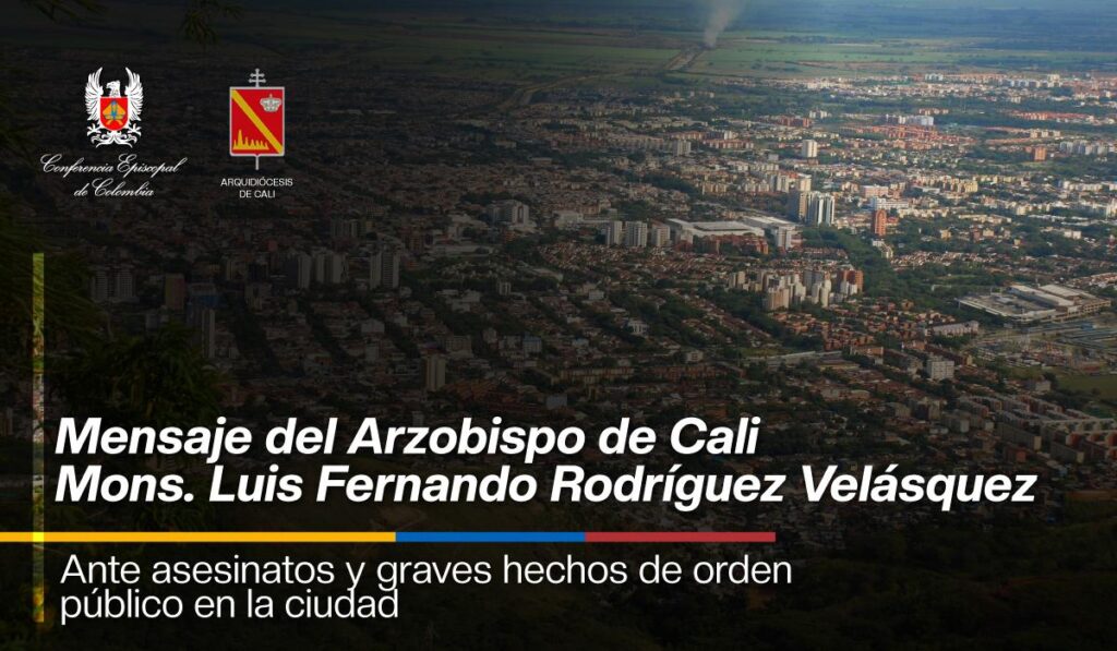 El Arzobispo de Cali condena con “profundo dolor” la ola de violencia que enluta la ciudad