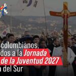 Colombia, ¡Rumbo a Seúl 2027! El Papa León XIV convoca a los jóvenes a ser testigos con coraje en la próxima JMJ