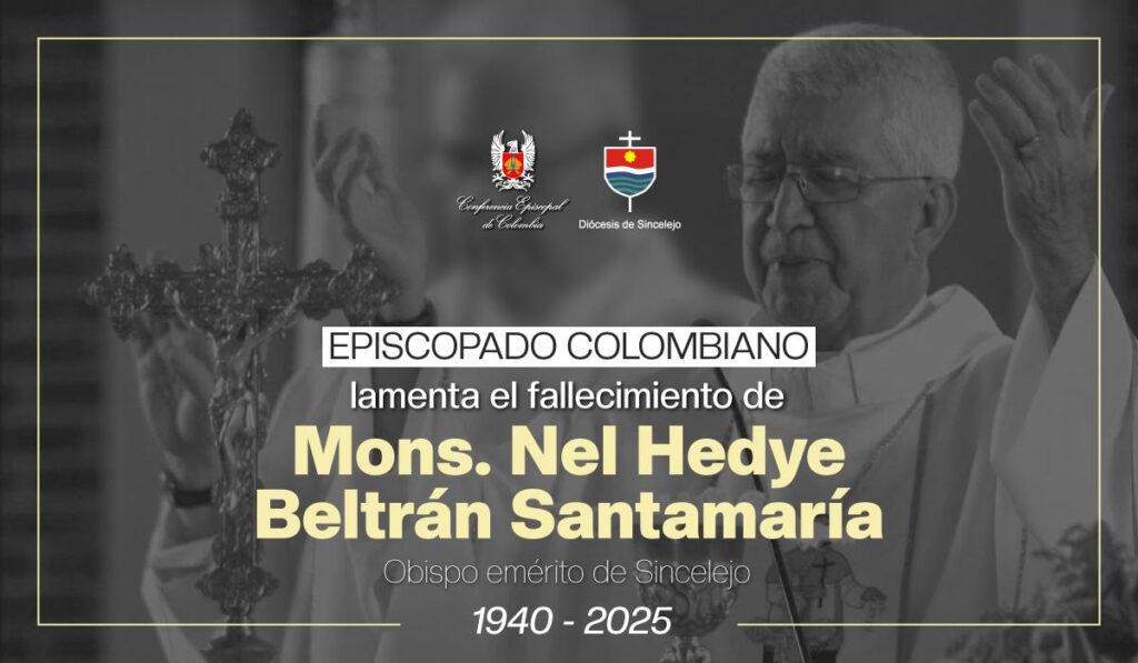 Luto en el Episcopado Colombiano: Falleció monseñor Nel Hedye Beltrán Santamaría, obispo emérito de Sincelejo