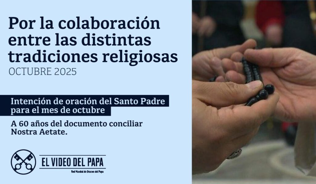 Intención de oración del Santo Padre para el mes de octubre 2025