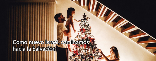 COMO NUEVO ISRAEL, CAMINEMOS HACIA LA SALVACIÓN