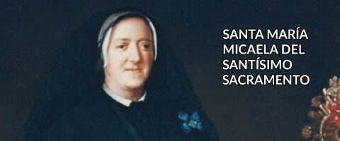 Santa María Micaela del Santísimo Sacramento