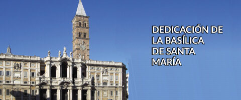 Dedicación de la Basílica de Santa María